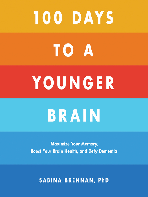 Title details for 100 Days to a Younger Brain by Dr. Sabina Brennan - Wait list